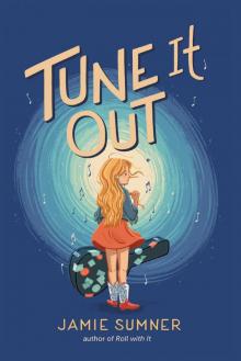 Tune It Out Tune It Out