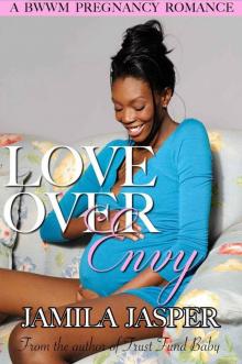 Love Over Envy: BWWM Pregnancy Romance Novel Love Over Envy: BWWM Pregnancy Romance Novel