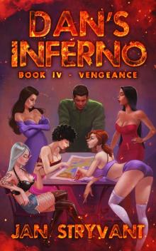 Dan's Inferno, Book IV: Vengeance Dan's Inferno, Book IV: Vengeance