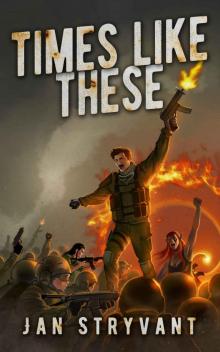 Times Like These (Valens Legacy Book 16) Times Like These (Valens Legacy Book 16)