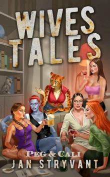Wives Tales #3: Peg & Cali (Valens Legacy Short Stories)