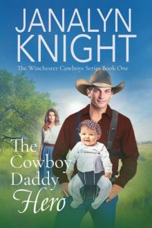 The Cowboy Daddy Hero (The Winchester Cowboys Series Book 1) The Cowboy Daddy Hero (The Winchester Cowboys Series Book 1)