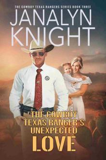 The Cowboy Texas Ranger's Unexpected Love (The Cowboy Texas Rangers Series Book 3)