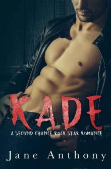 KADE: A Second Chance Rockstar Romance KADE: A Second Chance Rockstar Romance