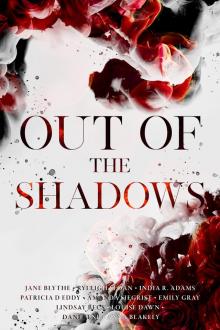 Out of the Shadows Out of the Shadows
