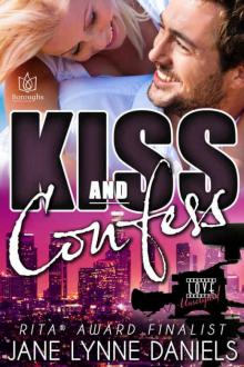 Kiss and Confess (Love Unscripted Book 1) Kiss and Confess (Love Unscripted Book 1)
