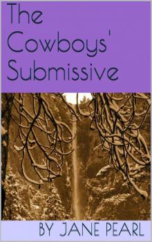 The Cowboys' Submissive (Discrete Assignments) The Cowboys' Submissive (Discrete Assignments)