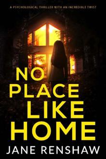 No Place Like Home No Place Like Home