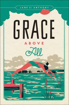 Grace Above All (Fesler-Lampert Minnesota Heritage)