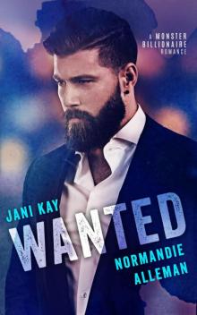 Wanted: A Monster Billionaire Romance Wanted: A Monster Billionaire Romance
