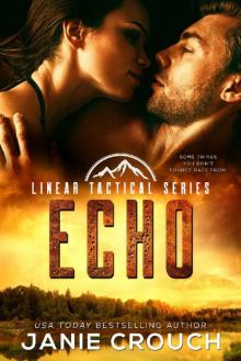 Echo: A Linear Tactical Romantic Suspense Standalone Echo: A Linear Tactical Romantic Suspense Standalone