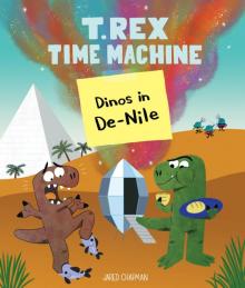 T. Rex Time Machine: Dinos in De-Nile