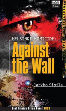 Helsinki Homicide: Against the Wall Helsinki Homicide: Against the Wall