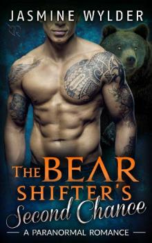 The Bear Shifter's Second Chance The Bear Shifter's Second Chance