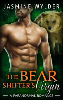 The Bear Shifter's Virgin The Bear Shifter's Virgin