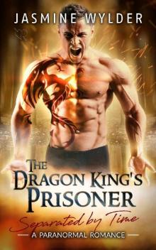 The Dragon King's Prisoner_A Paranormal Romance