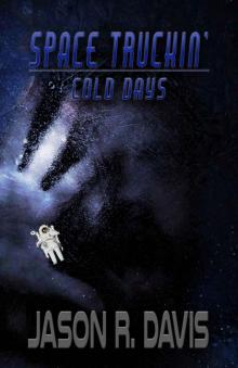 Cold Days (Space Truckin' Book 2) Cold Days (Space Truckin' Book 2)