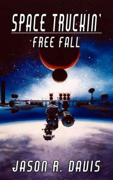 Free Fall (Space Truckin' Book 1) Free Fall (Space Truckin' Book 1)