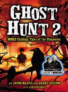Ghost Hunt 2: MORE Chilling Tales of the Unknown Ghost Hunt 2: MORE Chilling Tales of the Unknown
