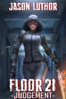 FLOOR 21: Judgement (The Tower Legacy Book 3) FLOOR 21: Judgement (The Tower Legacy Book 3)