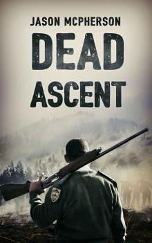 The Zombie Apocalypse (Book 1): Dead Ascent The Zombie Apocalypse (Book 1): Dead Ascent