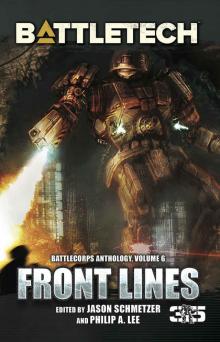 BattleTech: Front Lines: BattleCorps Anthology, Volume 6 BattleTech: Front Lines: BattleCorps Anthology, Volume 6