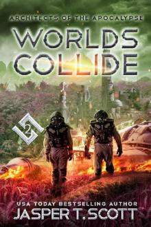 Worlds Collide (Architects of the Apocalypse Book 2)