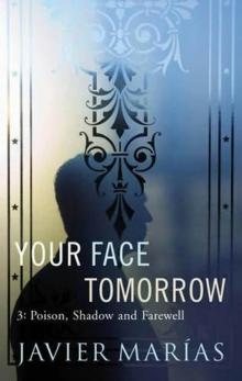 Your Face Tomorrow 3: Poison, Shadow and Farewell Your Face Tomorrow 3: Poison, Shadow and Farewell