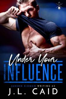 Under Your Influence Under Your Influence