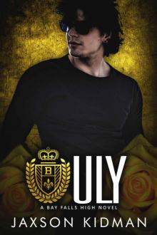 ULY (Bay Falls High - Them Book 1) ULY (Bay Falls High - Them Book 1)