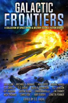 Galactic Frontiers: A Collection of Space Opera and Military Science Fiction Stories