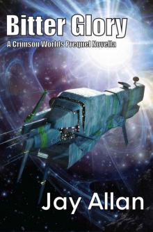 Crimson Worlds: Prequel - Bitter Glory Crimson Worlds: Prequel - Bitter Glory