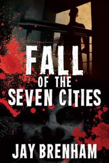 The Seven Cities Saga (Book 1): Fall of the Seven Cities (Novella) The Seven Cities Saga (Book 1): Fall of the Seven Cities (Novella)