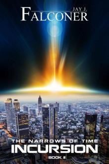Incursion (The Narrows of Time Series Book 2)