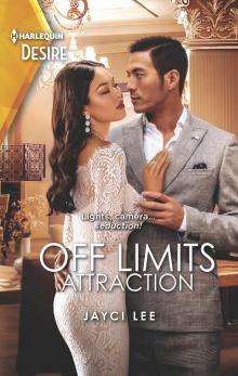 Off Limits Attraction--A Glamorous Passionate Forbidden Romance Off Limits Attraction--A Glamorous Passionate Forbidden Romance