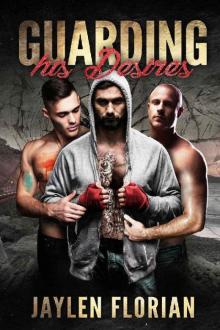 Guarding His Desires (Passionate Security Book 2)