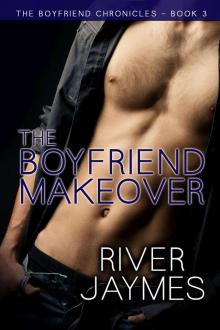 The Boyfriend Makeover (The Boyfriend Chronicles Book 3)