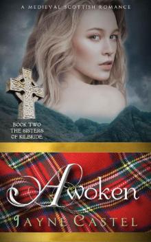 Awoken: A Medieval Scottish Romance (The Sisters of Kilbride Book 2) Awoken: A Medieval Scottish Romance (The Sisters of Kilbride Book 2)