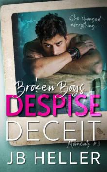 Broken Boys Despise Deceit: A Second Chance Romance Broken Boys Despise Deceit: A Second Chance Romance