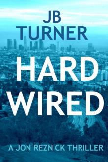 Hard Wired: A Jon Reznick Thriller (Jon Reznick series Book 3)