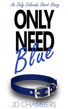 Only Need Blue Only Need Blue