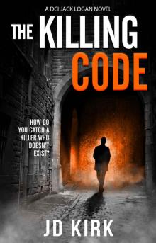 The Killing Code: A Scottish Detective Mystery (DCI Logan Crime Thrillers Book 3)