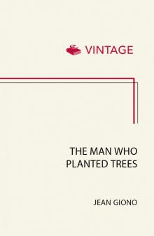 The Man Who Planted Trees The Man Who Planted Trees
