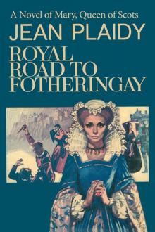 Royal Road to Fotheringhay Royal Road to Fotheringhay