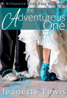 The Adventurous One: A Billionaire Bride Pact Romance