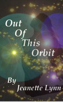 Out of This Orbit (Cosmic Soul Mates) Out of This Orbit (Cosmic Soul Mates)