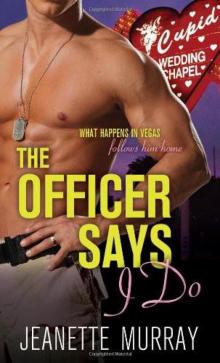 The Officer Says The Officer Says