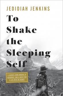 To Shake the Sleeping Self To Shake the Sleeping Self