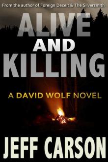 Alive and Killing (A David Wolf Novel) Alive and Killing (A David Wolf Novel)