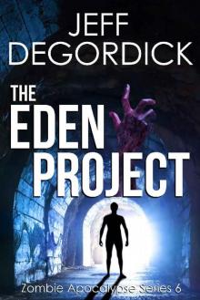 The Eden Project (Zombie Apocalypse Series Book 6) The Eden Project (Zombie Apocalypse Series Book 6)